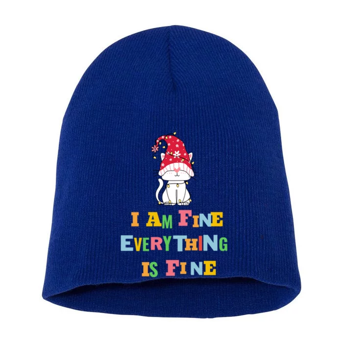 I Am Fine Everything Is Fine Gift Funny Cat Christmas Gift Short Acrylic Beanie