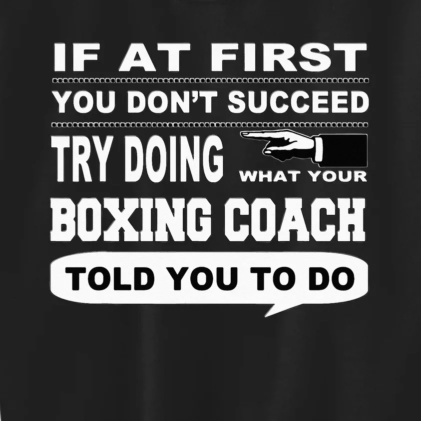 If At First You Dont Succeed Boxing Coach Kids Sweatshirt