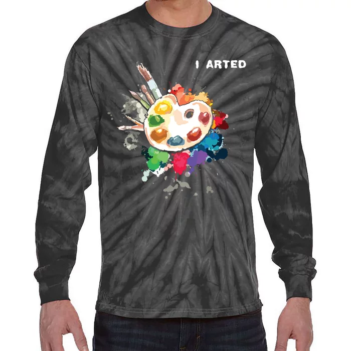 I Arted Funny Art Cool Graphic Colorful Artist Tie-Dye Long Sleeve Shirt