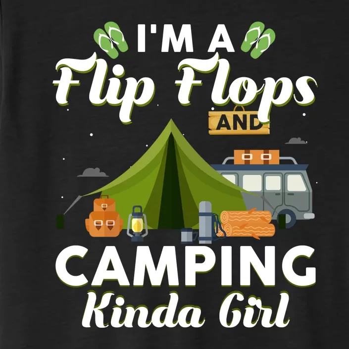 I'm A Flip Flops And Camping Kinda Gi Rl ChromaSoft Performance T-Shirt