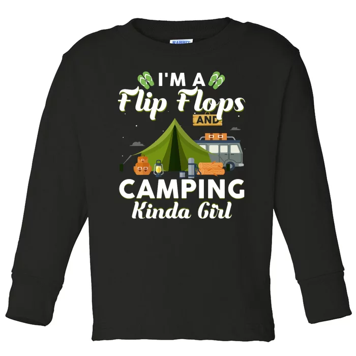 I'm A Flip Flops And Camping Kinda Gi Rl Toddler Long Sleeve Shirt