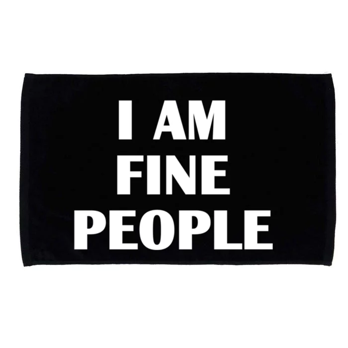 I Am Fine People Meaningful Gift Microfiber Hand Towel