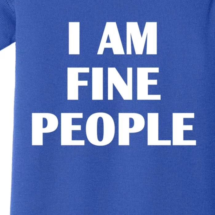 I Am Fine People Meaningful Gift Baby Bodysuit