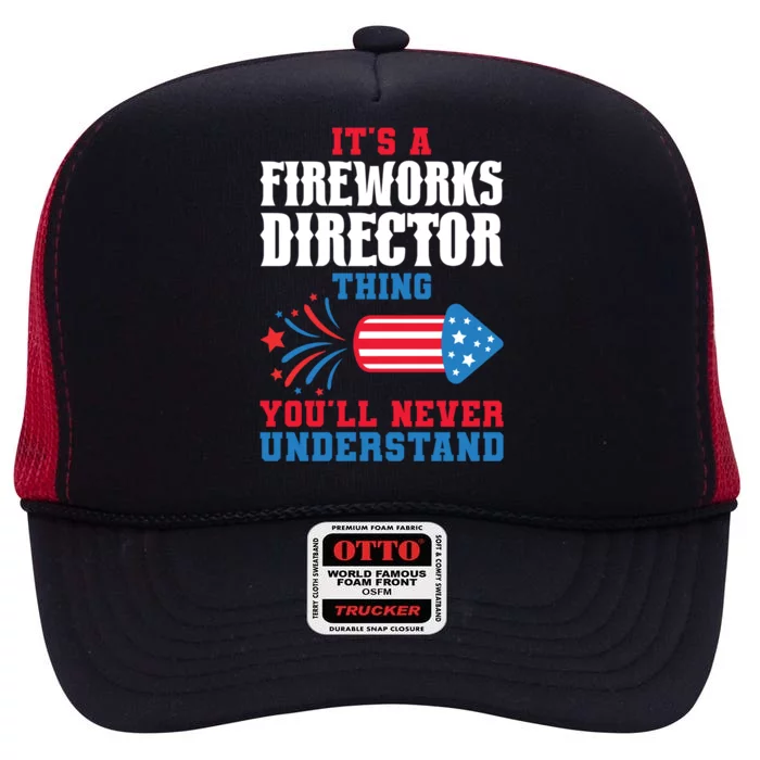 Its A Fireworks Director Thing Firework Director Great Gift High Crown Mesh Trucker Hat