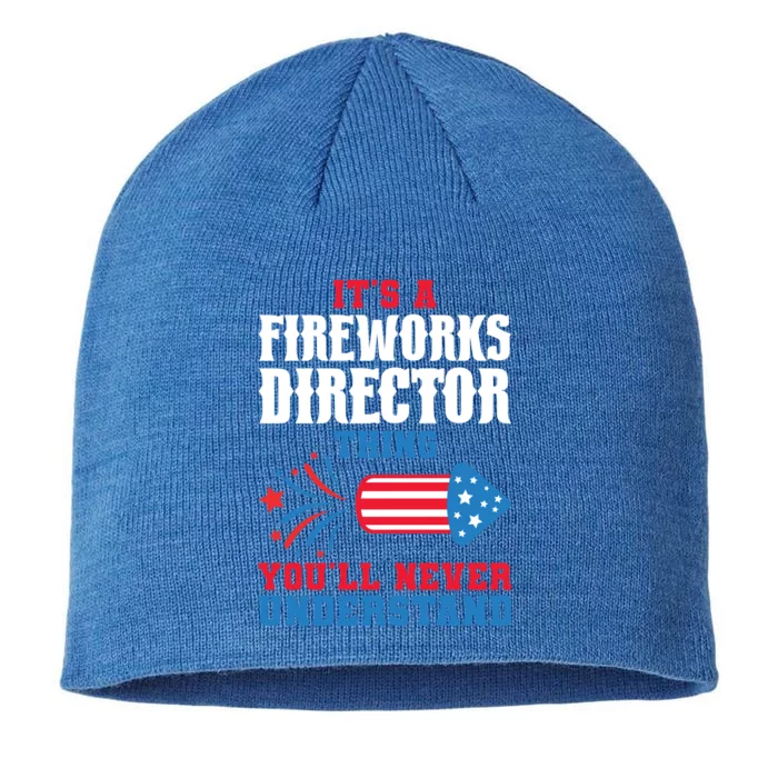 Its A Fireworks Director Thing Firework Director Great Gift 8 1/2in Sustainable Knit Beanie