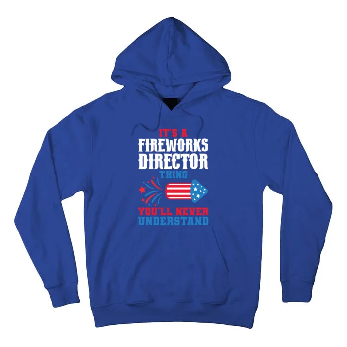 Its A Fireworks Director Thing Firework Director Great Gift Tall Hoodie