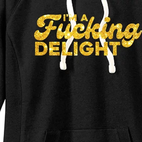 Im A Fucking Delight Funny Sarcasm Im A Delight Tie Dye Women's Fleece Hoodie