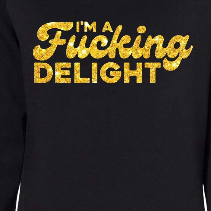 Im A Fucking Delight Funny Sarcasm Im A Delight Tie Dye Womens California Wash Sweatshirt