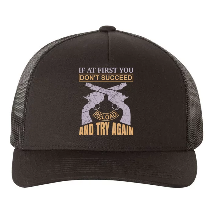 If At First You Don't Succeed Reload And Try Again Yupoong Adult 5-Panel Trucker Hat