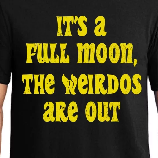 ItS A Full Moon The Weirdos Are Out Funny Halloween Funny Gift Pajama Set