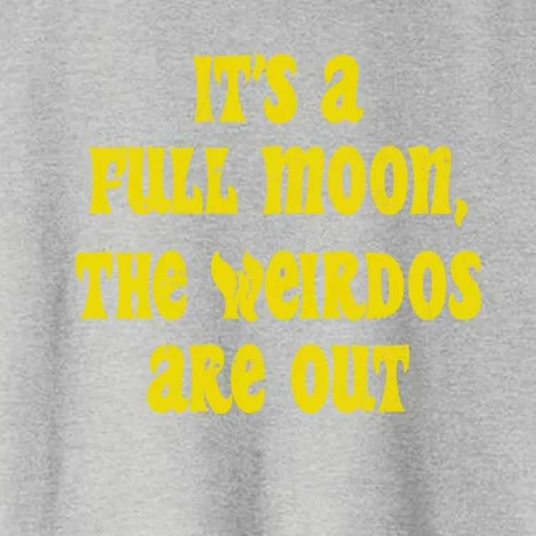 ItS A Full Moon The Weirdos Are Out Funny Halloween Funny Gift Women's Crop Top Tee