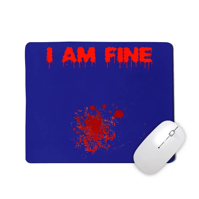 I Am Fine Funny Gift Mousepad