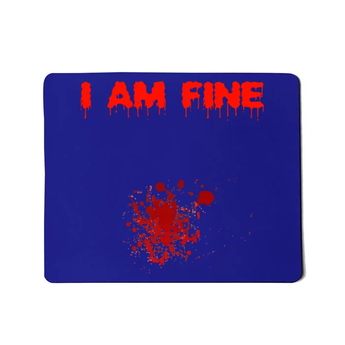 I Am Fine Funny Gift Mousepad