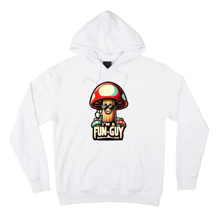 IM A Funguy Amusing Mushroom EnthusiastS Funny Pun Hoodie