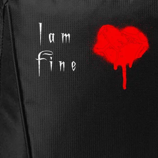 I Am Fine Teegiftfunny Gift With A Bleeding Heart Meaningful Gift City Backpack