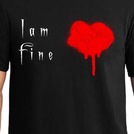 I Am Fine Teegiftfunny Gift With A Bleeding Heart Meaningful Gift Pajama Set