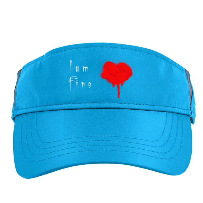 I Am Fine Teegiftfunny Gift With A Bleeding Heart Meaningful Gift Adult Drive Performance Visor