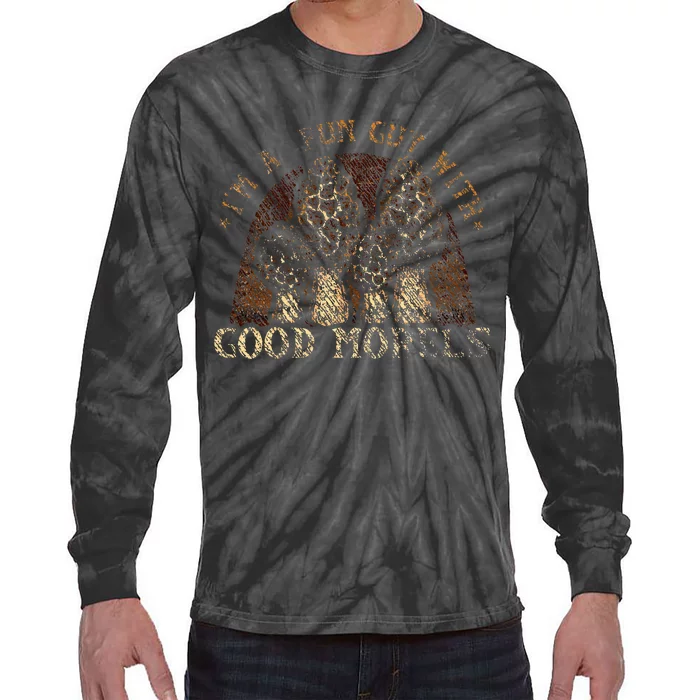 IM A Fun Guy With Good Morels Foraging Mushroom Hunting Tie-Dye Long Sleeve Shirt