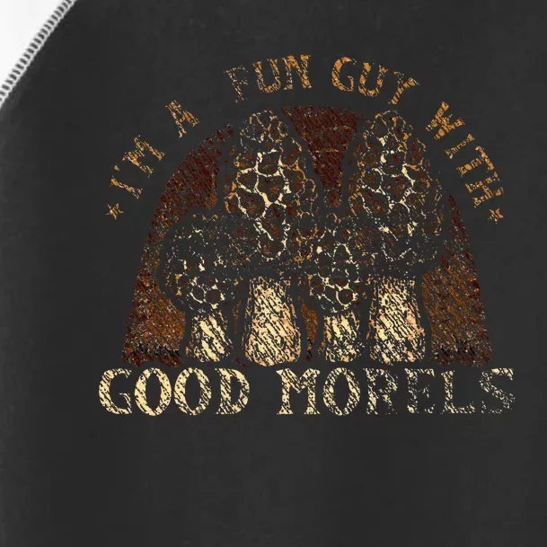 IM A Fun Guy With Good Morels Foraging Mushroom Hunting Toddler Fine Jersey T-Shirt