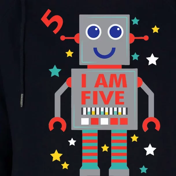 I Am Five Robot Funny Robotics 5 Year Old Birthday Party Womens Funnel Neck Pullover Hood