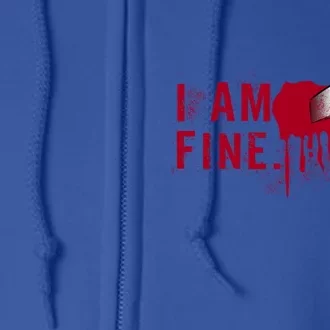 I Am Fine True Crime Nightmare Horror Movie Quote Gift Full Zip Hoodie