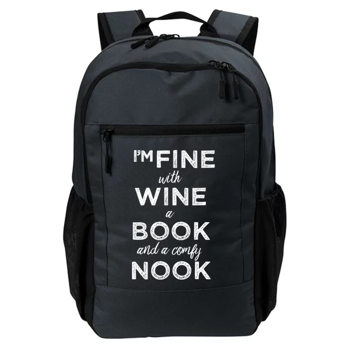 I Am Fine With Wine A Book And A Comfy Nook Funny Gift Daily Commute Backpack