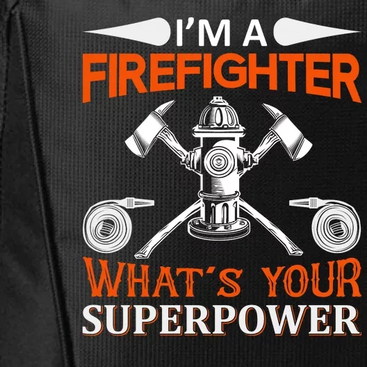 I'm A Firefighter What's Your Super Power City Backpack