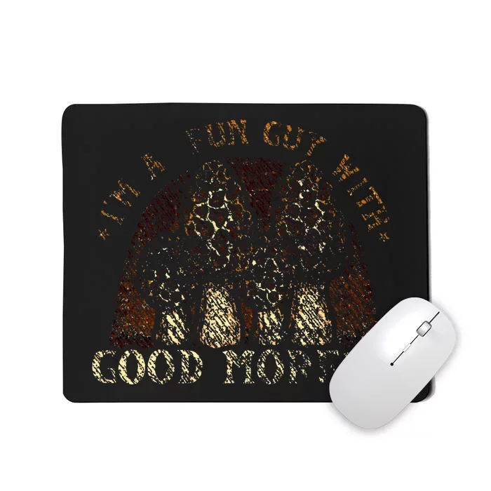 IM A Fun Guy With Good Morels Foraging Mushroom Hunting Mousepad