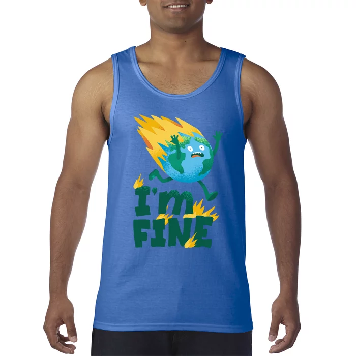 I Am Fine Burning World Climatic Environt No Planet Gift Tank Top