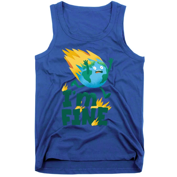 I Am Fine Burning World Climatic Environt No Planet Gift Tank Top