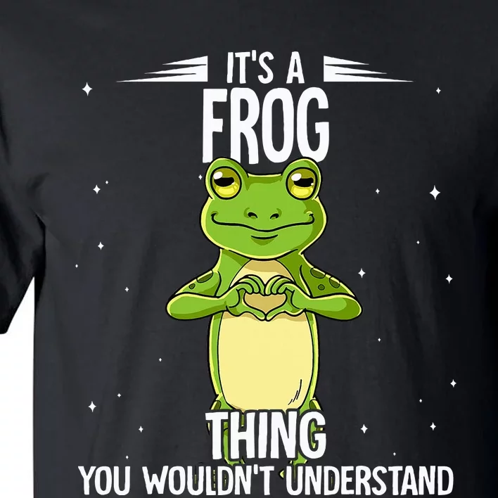 Its A Frog Thing Frog Tall T-Shirt