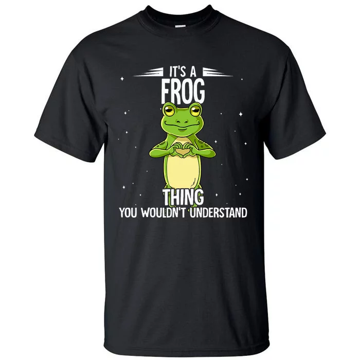 Its A Frog Thing Frog Tall T-Shirt