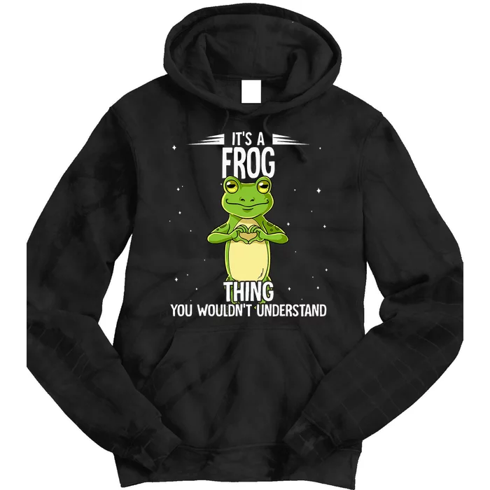 Its A Frog Thing Frog Tie Dye Hoodie