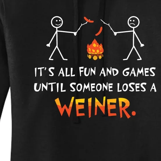 Its All Fun And Games Until Someone Loses Weiner Funny Camp Women's Pullover Hoodie