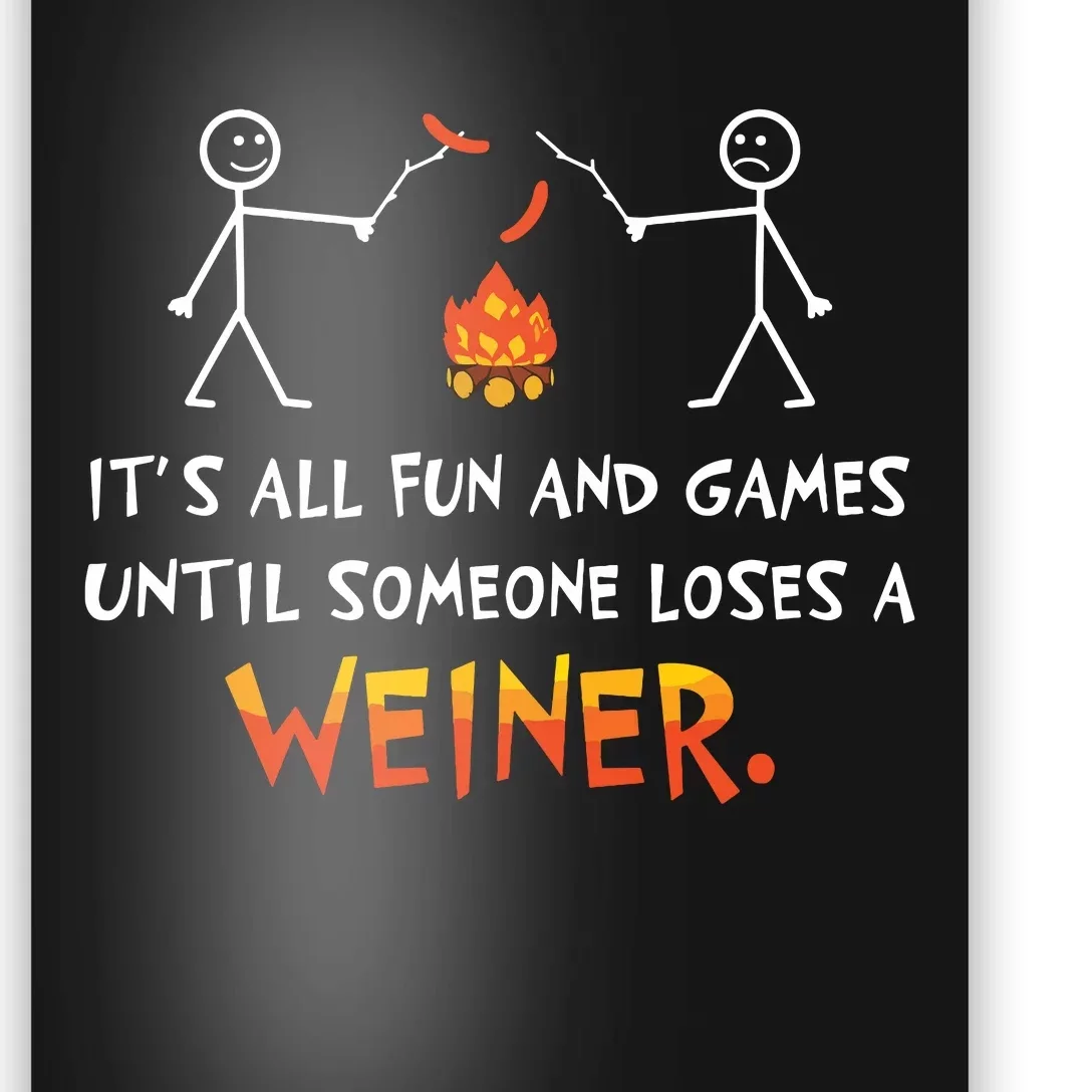 Its All Fun And Games Until Someone Loses Weiner Funny Camp Poster