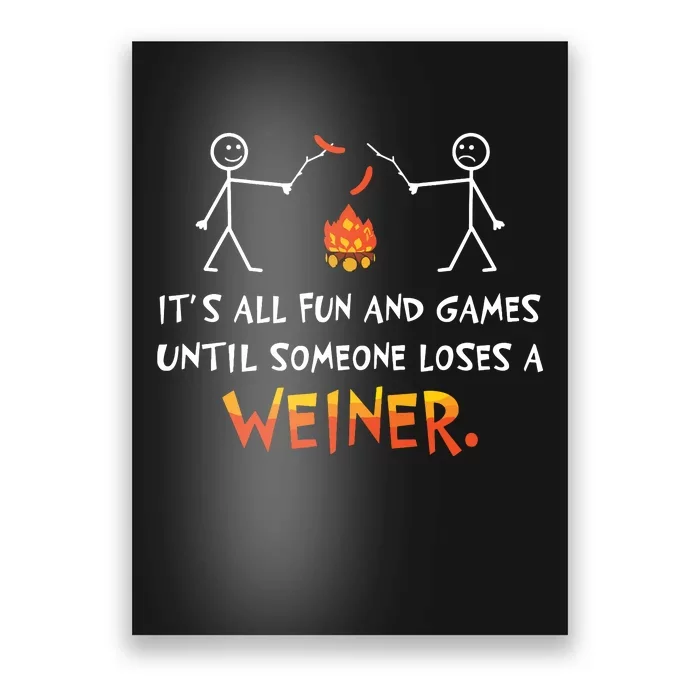 Its All Fun And Games Until Someone Loses Weiner Funny Camp Poster