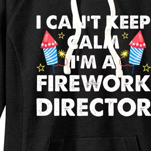 Im A Firework Director Firework Director Gift Women's Fleece Hoodie