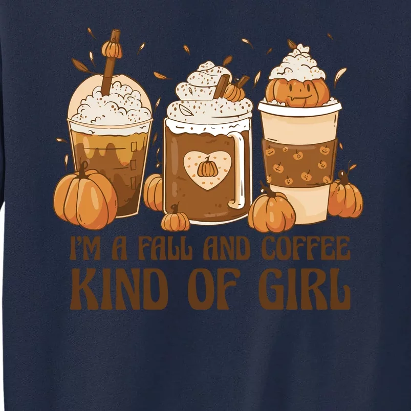 I'm A Fall And Coffee Kind Of Girl Tall Sweatshirt