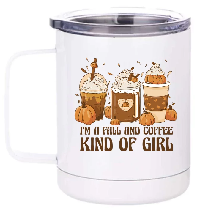 I'm A Fall And Coffee Kind Of Girl Front & Back 12oz Stainless Steel Tumbler Cup