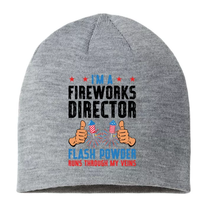 Im A Fireworks Director Powder Runs 4th Of July Gift 8 1/2in Sustainable Knit Beanie