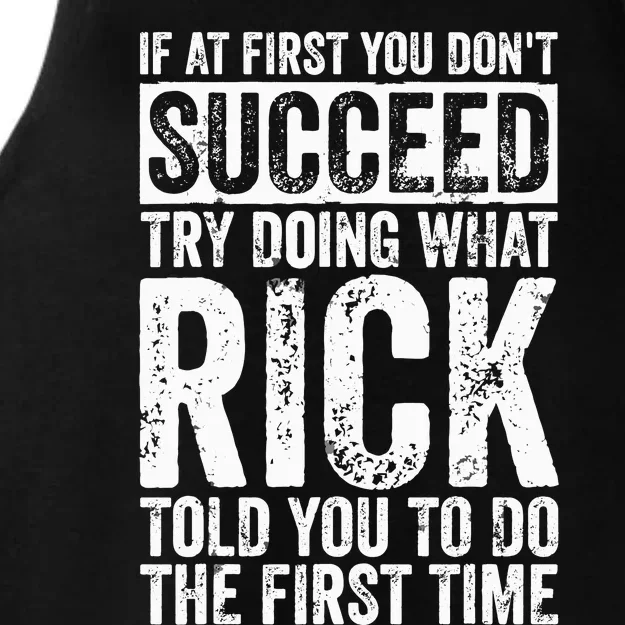 If At First You DonT Succeed Try Doing What Rick Ladies Tri-Blend Wicking Tank