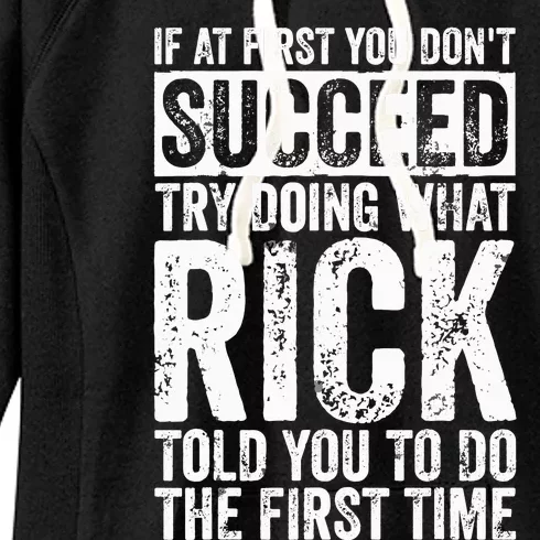 If At First You DonT Succeed Try Doing What Rick Women's Fleece Hoodie