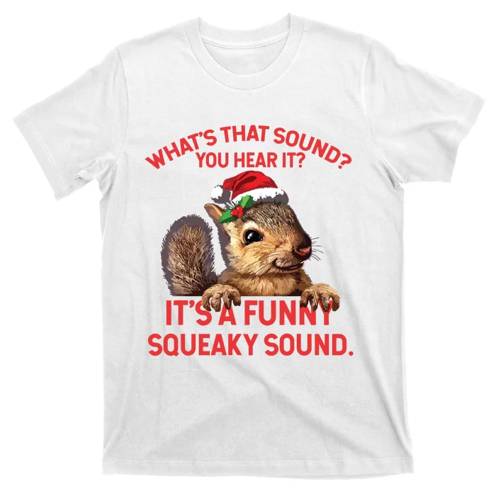 Its A Funny Squeaky Sound Christmas Squirrel T-Shirt