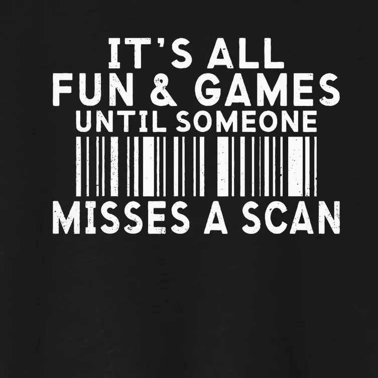 Its All Fun And Games Until Someone Misses A Scan Postal Women's Crop Top Tee