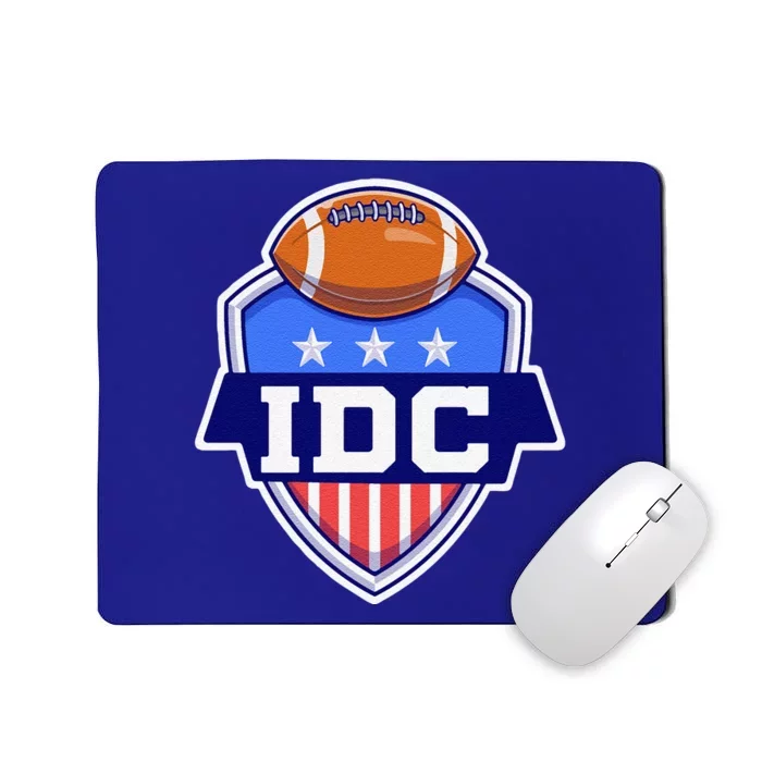 IDC American Football I Don't Care Football Lover Mousepad