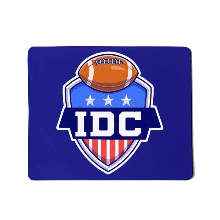 IDC American Football I Don't Care Football Lover Mousepad