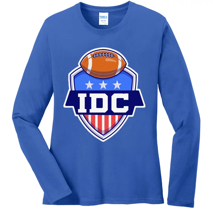 IDC American Football I Don't Care Football Lover Ladies Long Sleeve Shirt