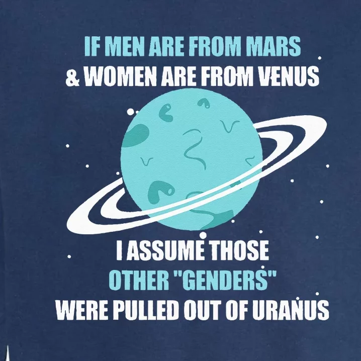 If Are From Mars And Women Are From Venus I Assume Those Garment-Dyed Sweatshirt