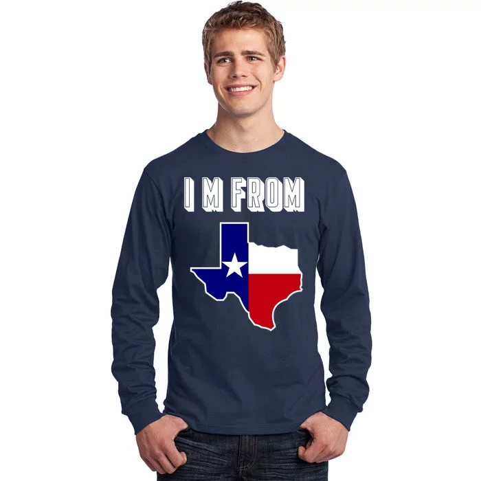 I Am From Texas Tall Long Sleeve T-Shirt