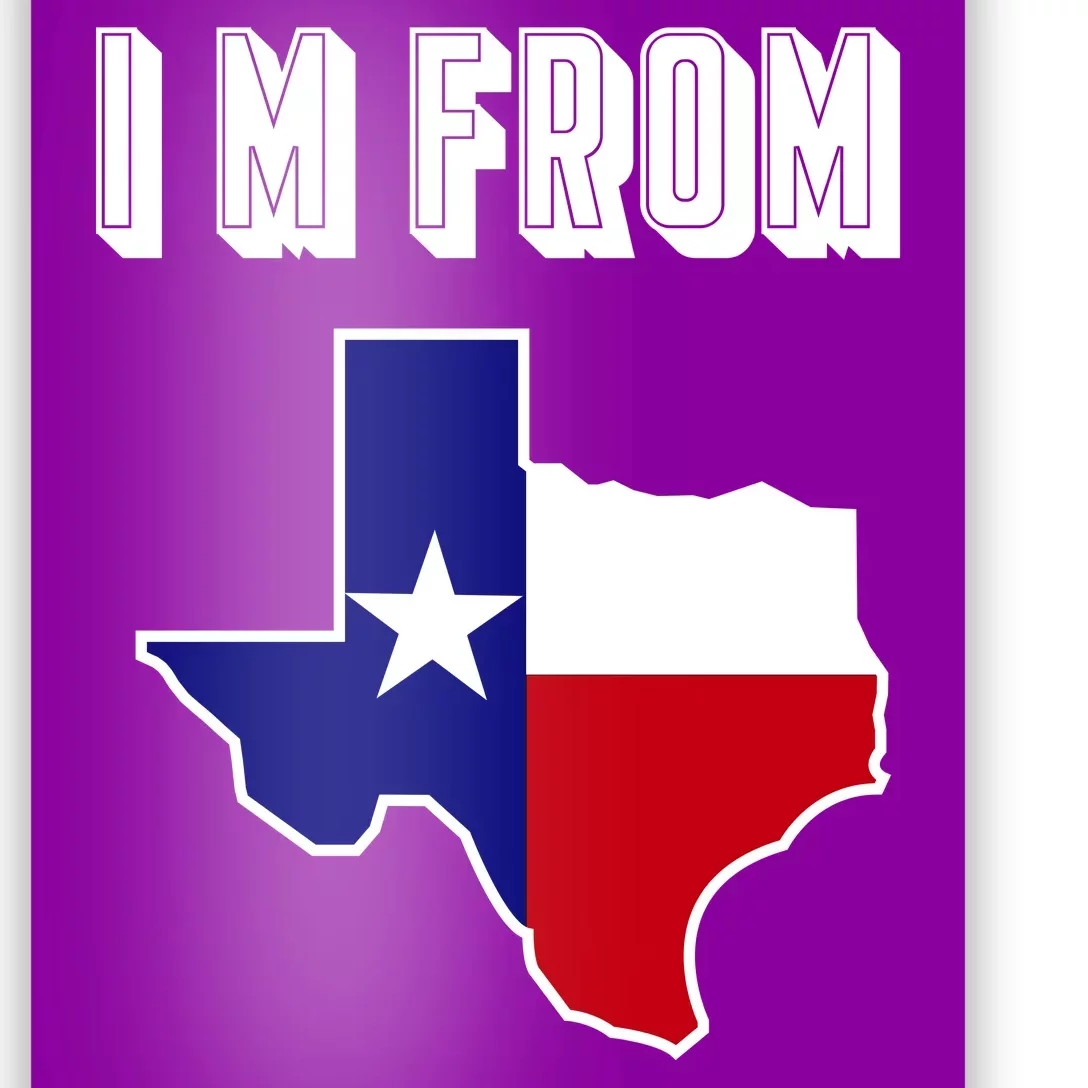 I Am From Texas Poster